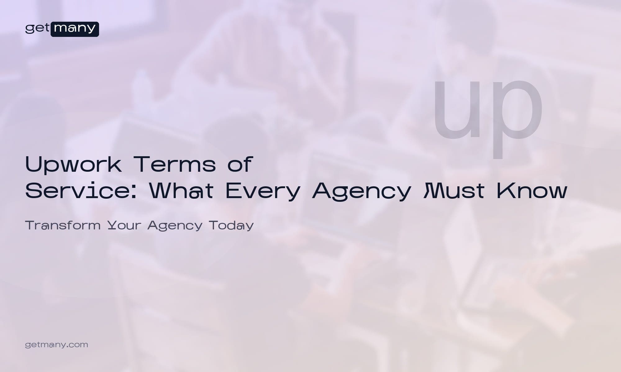 Upwork Terms of Service: What Every Agency Must Know